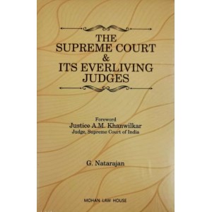 Mohan Law House's The Supreme Court & ITS Everliving Judges [HB] by G. Natarajan